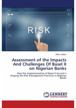 Assessment of the Impacts And Challenges Of Basel II on Nigerian Banks