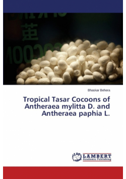 Tropical Tasar Cocoons of Antheraea mylitta D. and Antheraea paphia L.