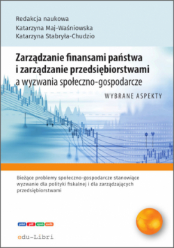 Zarządzanie finansami państwa i zarządzanie przedsiębiorstwami a wyzwania społeczno-gospodarcze