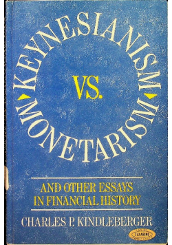 Keynesianism Vs. Monetarism and Other Essays in Financial History