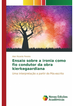 Ensaio sobre a ironia como fio condutor da obra kierkegaardiana
