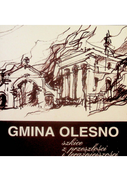 Gmina Olesno Szkice z przeszłości i teraźniejszości