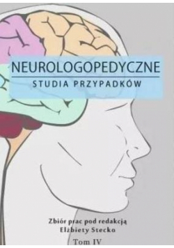 Neurologopedyczne studia przypadków T.4