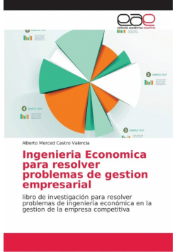 Ingenieria Economica para resolver problemas de gestion empresarial
