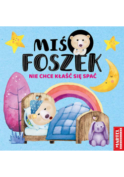 Miś Foszek nie chce kłaść się spać