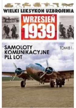 Wielki Leksykon Uzbrojenia Wrzesień 1939 tom 81 Samoloty komunikacyjne PLL LOT
