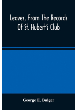Leaves, From The Records Of St. Hubert'S Club