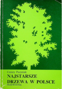 Najstarsze drzewa w Polsce Przewodnik