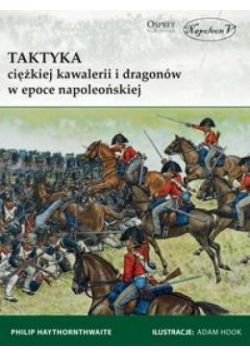 Taktyka ciężkiej kawalerii i dragonów...