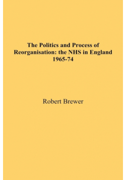 The Politics and Process of Reorganisation