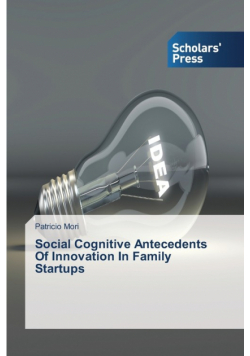 Social Cognitive Antecedents Of Innovation In Family Startups