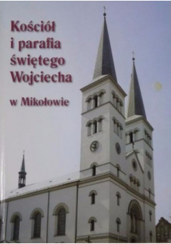 Kościół i parafia świętego Wojciecha w Mikołowie
