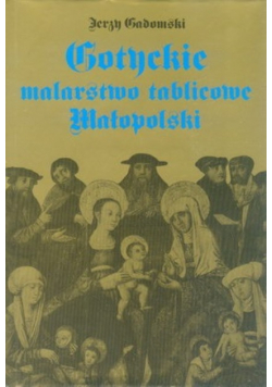Gotyckie malarstwo tablicowe Małopolski 1500 - 1540