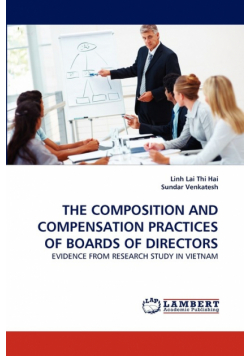 The Composition and Compensation Practices of Boards of Directors