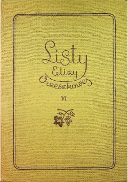 Listy Elizy Orzeszkowej tom VI