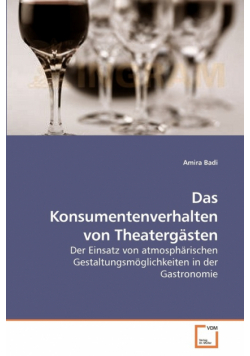 Das Konsumentenverhalten von Theatergästen