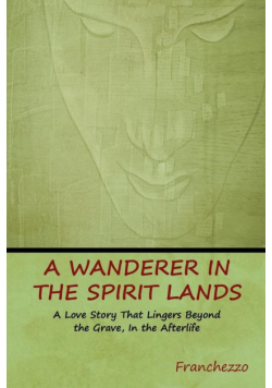 A Wanderer in the Spirit Lands