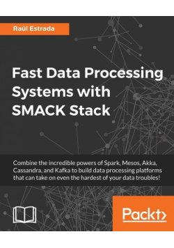 Fast Data Processing Systems with SMACK Stack
