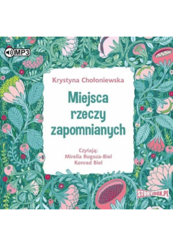 Miejsca rzeczy zapomnianych audiobook