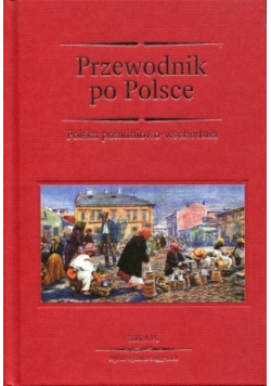 Przewodnik po Polsce. Polska południowo-wschodnia