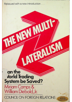 The New Multilateralism Can the World Trading System Be Saved