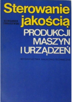 Sterowanie jakością produkcji maszyn i urządzeń