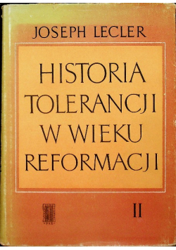 Historia Tolerancji w wieku Reformacji tom 2