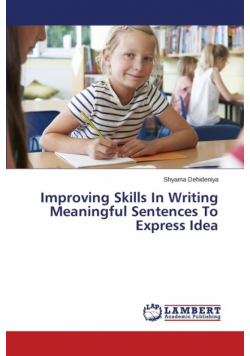 Improving Skills In Writing Meaningful Sentences To Express Idea