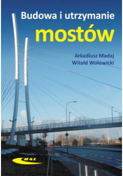 Budowa i utrzymanie mostów. Wymagania techniczne