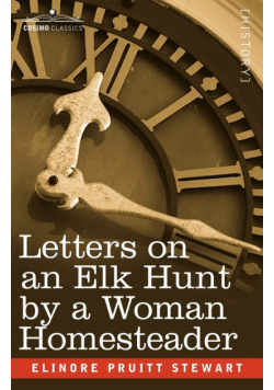 Letters on an Elk Hunt by a Woman Homesteader