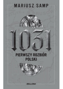 1031 Pierwszy rozbiór Polski