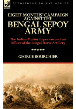Eight Months' Campaign Against the Bengal Sepoy Army