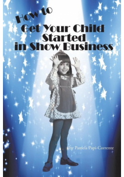 How to Get Your Child Started in Show Business