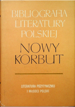Nowy Korbut Literatura pozytywizmu i Młodej Polski Tom 15