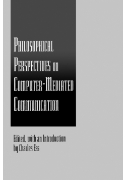 Philosophical Perspectives on Computer-Mediated Communication