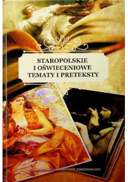 Staropolskie i oświeceniowe tematy i preteksty