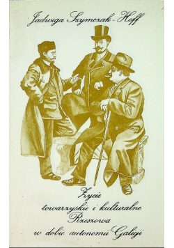 Życie towarzyskie i kulturalne Rzeszowa w dobie autonomii Galicji