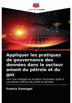 Appliquer les pratiques de gouvernance des données dans le secteur amont du pétrole et du gaz