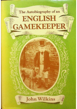 The Autobiography of an English Gamekeeper