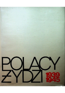Polacy - Żydzi 1939-1945