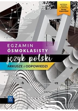 Egzamin ósmoklasisty. J.polski Arkusze 2021 WSiP