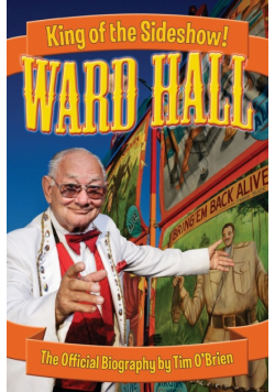 Ward Hall - King of the Sideshow!