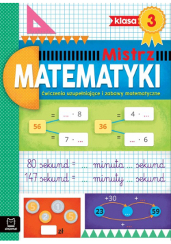 Mistrz matematyki klasa 3 Ćwiczenia uzupełniające i zabawy matematyczne