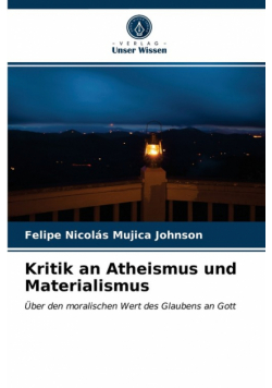 Kritik an Atheismus und Materialismus