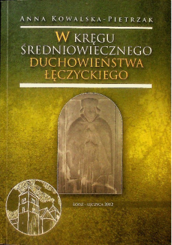 W kręgu średniowiecznego Duchowieństwa Łęczyckiego