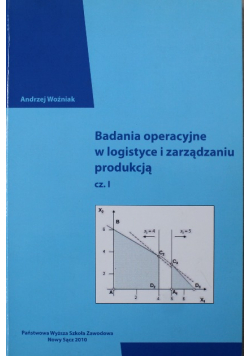Badania operacyjne w logistyce i zarządzaniu produkcją część I