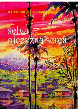 Selva ojczyzna serca