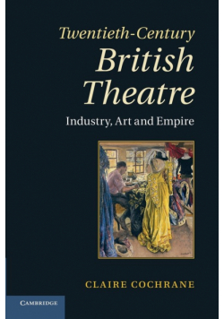Twentieth-Century British Theatre