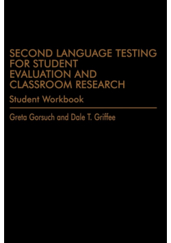 Second Language Testing for Student Evaluation  and Classroom Research (Student Workbook)