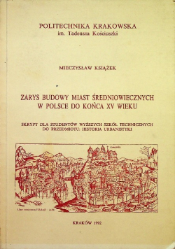 Zarys budowy miast średniowiecznych w Polsce do końca XV w